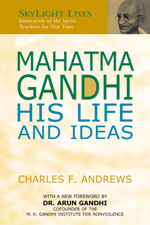 Cover of the book Mahatma Gandhi: His Life and Ideas by Charles F. Andrews, SkyLight Paths Publishing