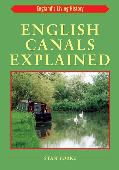 Cover of the book English Canals Explained by Stan Yorke, Countryside Books