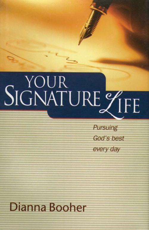 Cover of the book Your Signature Life by Dianna Booher, Booher Research Institute
