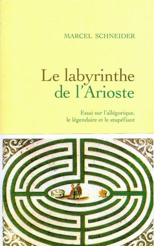 Cover of the book Le labyrinthe de l'arioste by Marcel Schneider, Grasset
