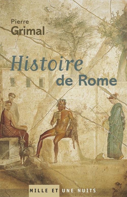 Cover of the book Histoire de Rome by Pierre Grimal, Fayard/Mille et une nuits