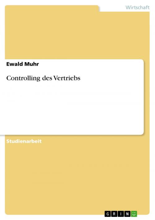 Cover of the book Controlling des Vertriebs by Ewald Muhr, GRIN Verlag