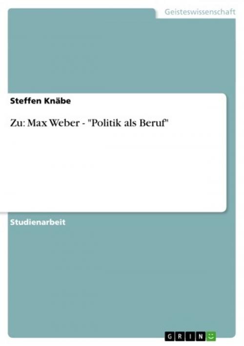 Cover of the book Zu: Max Weber - 'Politik als Beruf' by Steffen Knäbe, GRIN Verlag