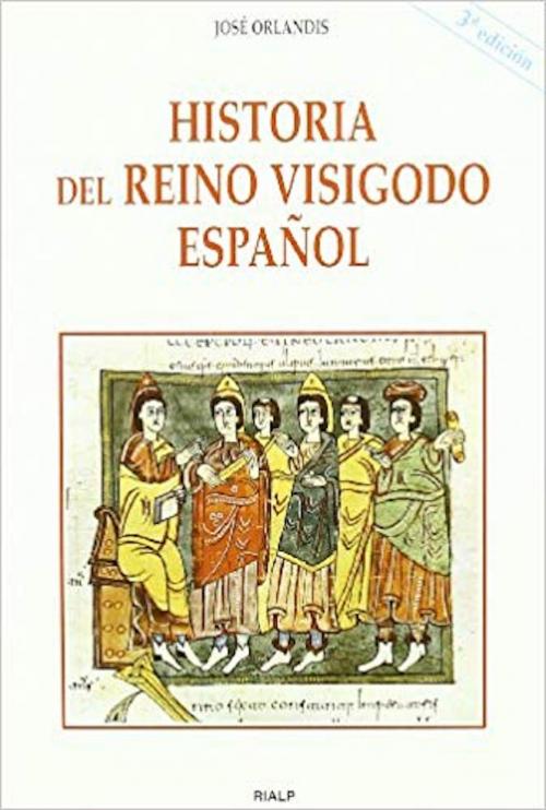 Cover of the book Historia del reino visigodo español by José Orlandis Rovira, Ediciones Rialp
