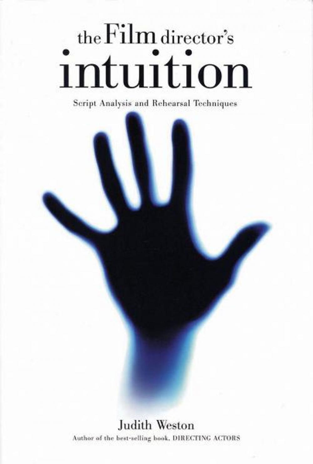 Big bigCover of The Film Director's Intuition: Script Analysis and Rehearsal Techniques
