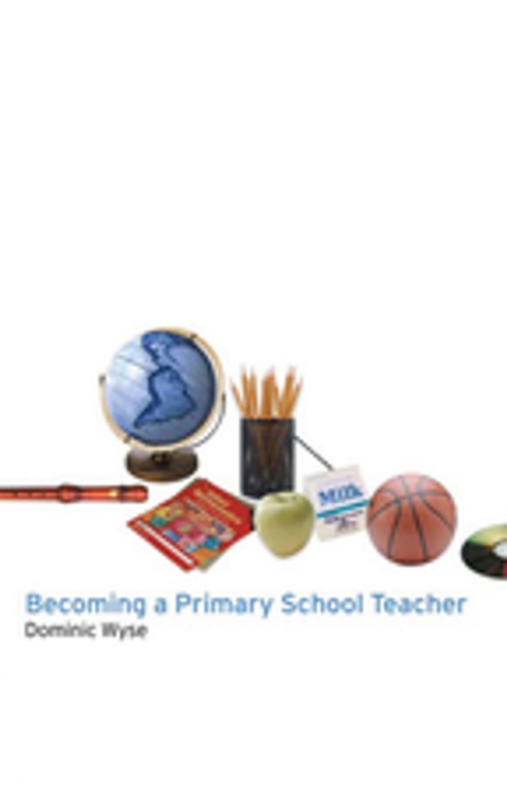 Big bigCover of Becoming a Primary School Teacher