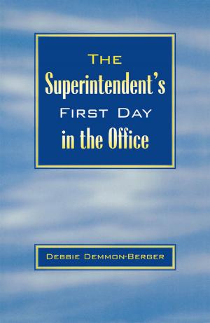 Cover of the book The Superintendent's First Day In the Office by Marshall Strax, Carol Strax, Bruce S. Cooper