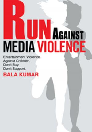 Cover of the book Run Against Media Violence by Oscar Bamwebaze Bamuhigire