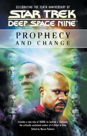 Cover of the book Star Trek: Deep Space Nine: Prophecy and Change Anthology by Simon Logan