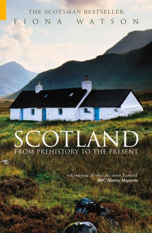 Cover of the book Scotland from Prehistory to the Present by John Van der Kiste