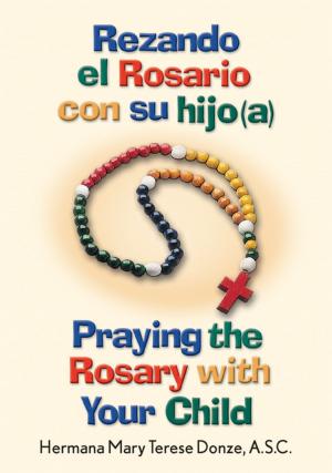 Book cover of Rezando el Rosario con su hijo(a)/Praying the Rosary with Your Child