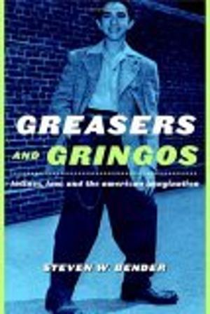Cover of the book Greasers and Gringos by Steven W. Bender