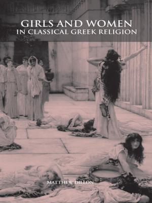 Cover of the book Girls and Women in Classical Greek Religion by Nicholas H. Woolf, Christina Silver