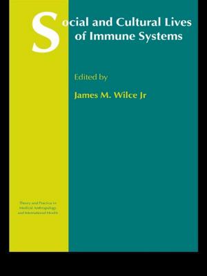 Cover of the book Social and Cultural Lives of Immune Systems by Joshua Brunty, Katherine Helenek