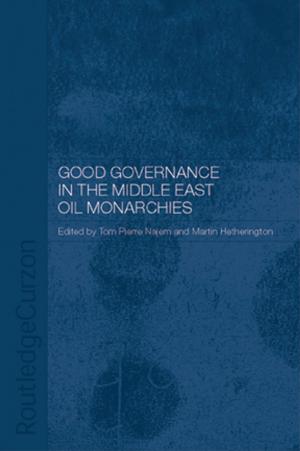 Cover of the book Good Governance in the Middle East Oil Monarchies by Sharon Joffe