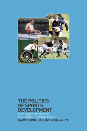 Cover of the book The Politics of Sports Development by Rasmus Ole Rasmussen, Prescott Ensign, Lee Huskey
