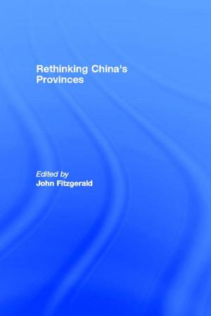 Cover of the book Rethinking China's Provinces by Matthew Wilhelm Kapell