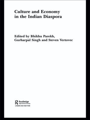 Cover of the book Culture and Economy in the Indian Diaspora by 