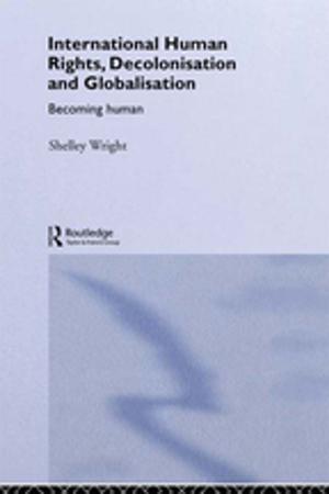 Cover of the book International Human Rights, Decolonisation and Globalisation by E. A. Wallis Budge