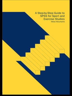 Cover of the book A Step-by-Step Guide to SPSS for Sport and Exercise Studies by John Colarusso