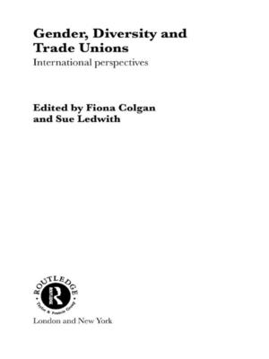 Cover of the book Gender, Diversity and Trade Unions by Joanna Phoenix, Sarah Oerton