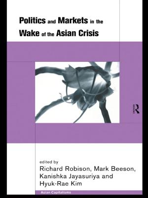 Cover of the book Politics and Markets in the Wake of the Asian Crisis by Gerald Alper