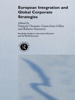 Cover of the book European Integration and Global Corporate Strategies by Keith Park
