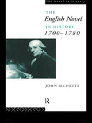 Cover of the book The English Novel in History 1700-1780 by Michael Tonry
