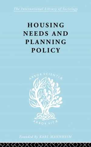Cover of the book Housing Needs and Planning Policy by Nigel Jackson