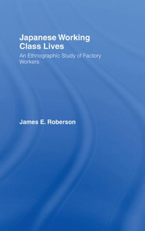 Cover of the book Japanese Working Class Lives by Neil J. Ericksen, Philip R. Berke, Jennifer E. Dixon