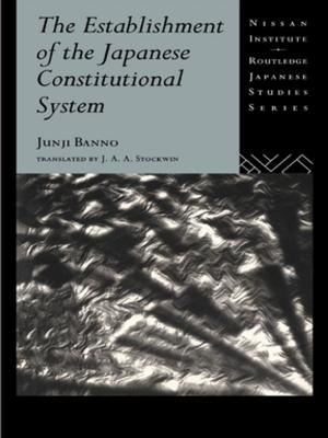 Cover of the book The Establishment of the Japanese Constitutional System by Claudia Carr