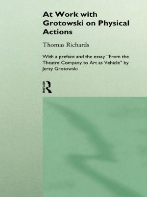 Cover of the book At Work with Grotowski on Physical Actions by Alina-Maria Duta