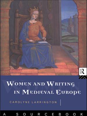 Cover of the book Women and Writing in Medieval Europe: A Sourcebook by Claudio Coletta