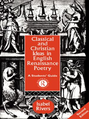Cover of the book Classical and Christian Ideas in English Renaissance Poetry by Glen Newey