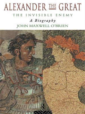 Cover of the book Alexander the Great: The Invisible Enemy by Jonathan Daly