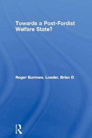 Cover of the book Towards a Post-Fordist Welfare State? by Staffan Andersson, Frank Anechiarico