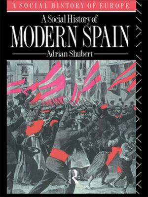 Cover of the book A Social History of Modern Spain by Xingyuan Feng, Christer Ljungwall, Sujian Guo