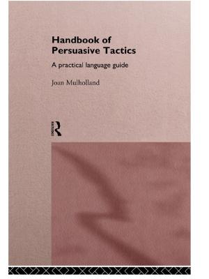 Book cover of A Handbook of Persuasive Tactics