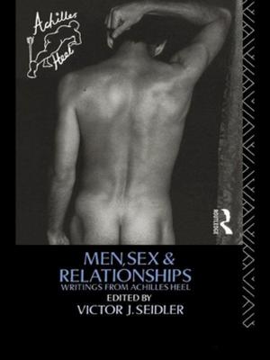 Cover of the book Men, Sex and Relationships by Maenette K.P. A Benham, Ronald H. Heck