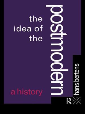 Cover of the book The Idea of the Postmodern by Adriana Boscaro, Franco Gatti, Massimo Raveri
