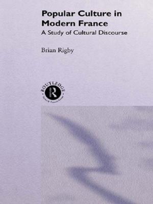 Cover of the book Popular Culture in Modern France by Duncan MacKenzie, Shlomo Bunimovitz, Zvi Lederman, Nicoletta Momigliano
