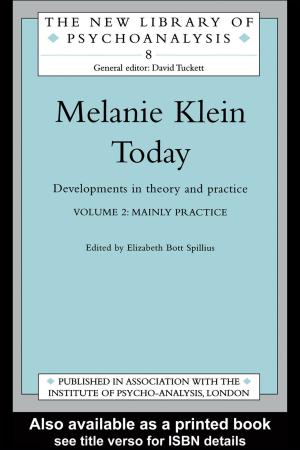 Cover of the book Melanie Klein Today, Volume 2: Mainly Practice by 