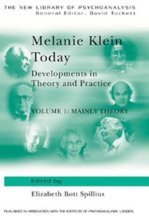 Cover of the book Melanie Klein Today, Volume 1: Mainly Theory by Mike Tovey