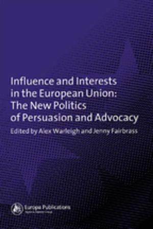 Cover of the book Influence and Interests in the European Union by 