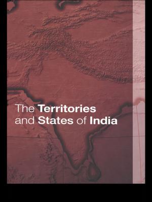 Cover of the book The Territories and States of India by Robert Byron, David Talbot Rice
