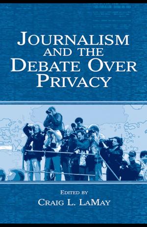 Cover of the book Journalism and the Debate Over Privacy by Danny O'Brien, Milena M. Parent, Lesley Ferkins, Lisa Gowthorp