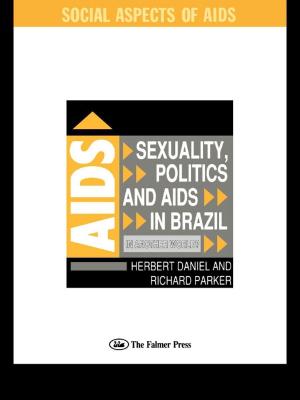Cover of the book Sexuality, Politics and AIDS in Brazil by Harvey Bertcher, Alice E Lamont, Linda Farris Kurtz