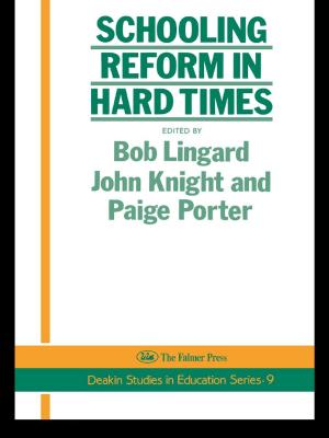 Cover of the book Schooling Reform In Hard Times by Malcolm Foley, David McGillivray, Gayle McPherson