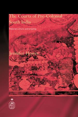Cover of the book The Courts of Pre-Colonial South India by Jennifer J Freyd, Anne P Deprince