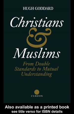 Cover of the book Christians and Muslims by Bernadette Hanlon, John Rennie Short, Thomas J. Vicino